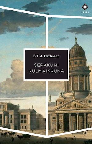 Serkkuni kulmaikkuna - E. T. A. Hoffmann - Książki - Faros - 9789525710328 - 24 stycznia 2020