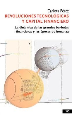 Cover for Carlota Perez · Revoluciones tecnologicas y capital financiero (Taschenbuch) [Spanish edition] (2005)