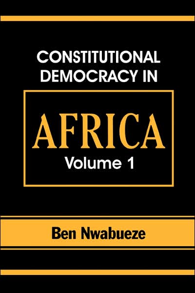 Cover for Ben Nwabueze · Constitutional Democracy in Africa. Vol. 1. Structures, Powers and Organising Principles of Government (Paperback Book) (1986)