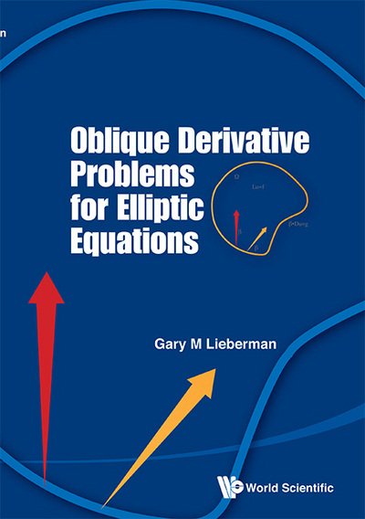Cover for Lieberman, Gary M (Iowa State Univ Of Science &amp; Tech, Usa) · Oblique Derivative Problems For Elliptic Equations (Hardcover Book) (2013)