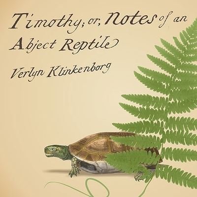 Cover for Verlyn Klinkenborg · Timothy; Or, Notes of an Abject Reptile (CD) (2006)