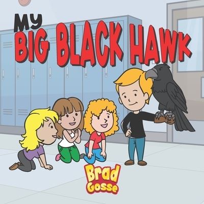 Cover for Brad Gosse · My Big Black Hawk - Rejected Children's Books (Paperback Book) (2022)