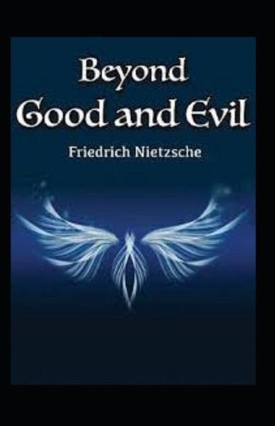 Beyond Good and Evil Annotated - Friedrich Wilhelm Nietzsche - Bøger - Independently Published - 9798422192328 - 24. februar 2022