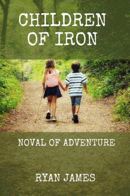 Cover for Ryan James · Children of Iron: Noval of Adventure (Paperback Book) (2022)