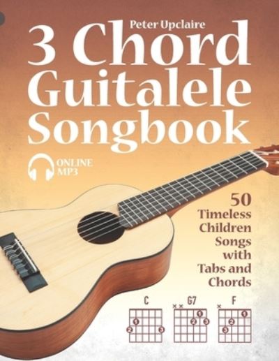 Cover for Lovelymelodies · 3 Chord Guitalele Songbook - 50 Timeless Children Songs with Tabs and Chords (Paperback Book) (2021)