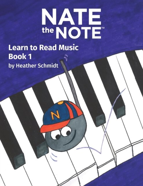 Nate the Note - Book 1: Learn to Read Music - Heather Schmidt - Bücher - Independently Published - 9798469876328 - 4. September 2021