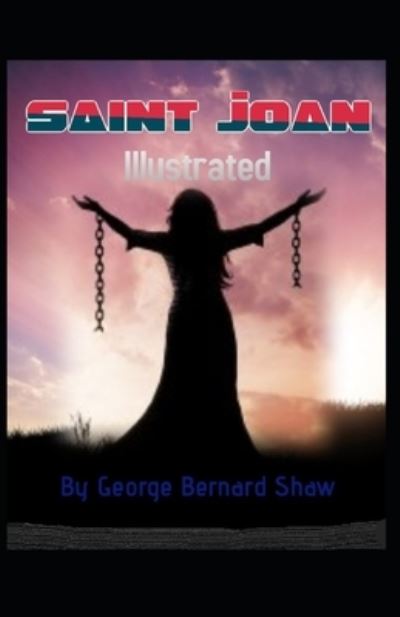 Cover for George Bernard Shaw · Saint Joan Illustrated (Paperback Bog) (2021)