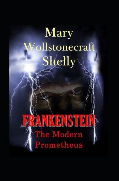 Cover for Mary Shelley · Frankenstein: or The Modern Prometheus (Paperback Bog) [Illustrated edition] (2021)