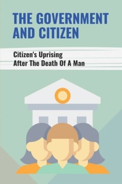 Cover for Carlton Kashuba · The Government And Citizen (Paperback Book) (2021)