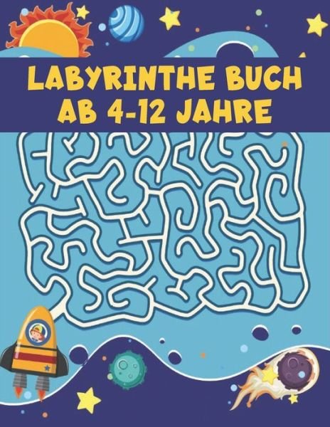 Cover for Qta World · Labyrinthe Buch ab 4-12 Jahre: Labyrinth Ratsel Aktivitatsbuch fur Kinder Jungen und Madchen Spass und einfach 100 herausfordernde Labyrinthe fur alle Altersgruppen (Paperback Bog) (2020)