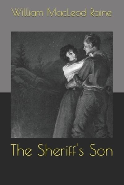 Cover for William MacLeod Raine · The Sheriff's Son (Paperback Book) (2020)