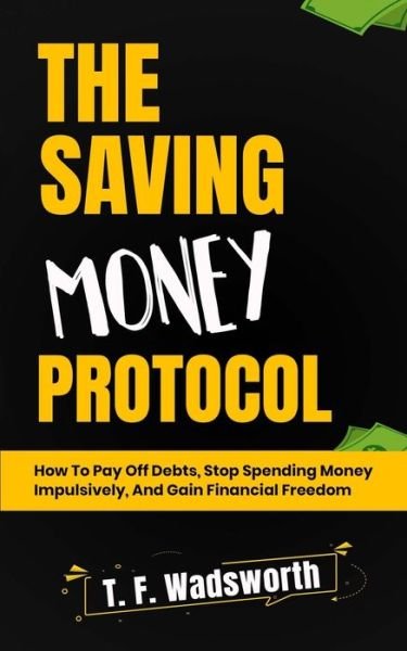 Cover for T F Wadsworth · The Saving Money Protocol (Paperback Book) (2020)