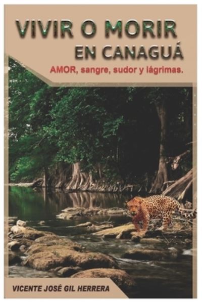 Cover for Vicente Jose Gil Herrera · Vivir O Morir En Canagua: Amor, Sangre, Sudor Y Lagrimas - Novela (Taschenbuch) (2020)