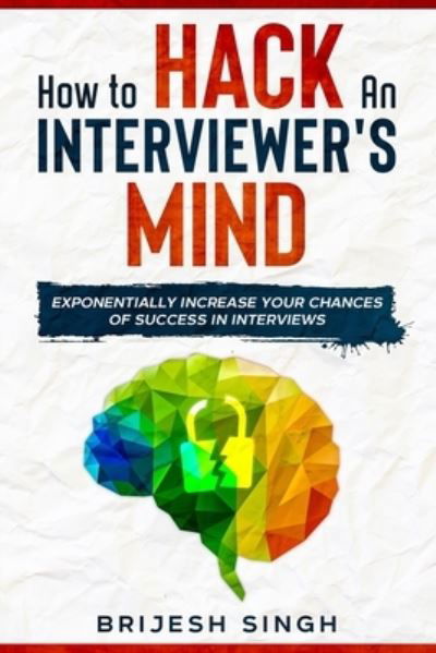 Cover for Brijesh Singh · How to Hack an Interviewer's Mind (Paperback Book) (2020)