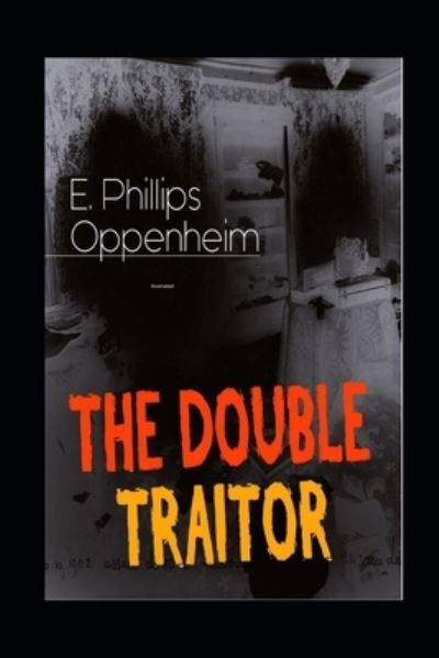 Cover for E Phillips Oppenheim · The Double Traitor Illustrated (Pocketbok) (2021)