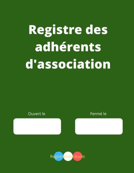 Cover for Registraires Reunis · Registre des adherents d'association (Pocketbok) (2020)