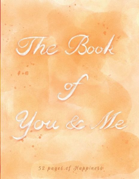 Cover for 52 Pages of Happiness · The Book of You &amp; Me (Pocketbok) (2020)