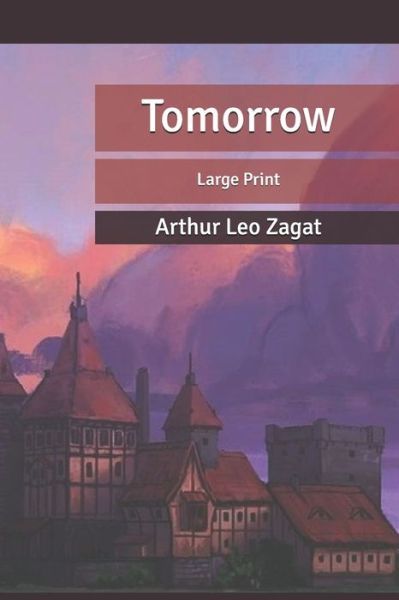 Tomorrow - Arthur Leo Zagat - Kirjat - Independently Published - 9798611659328 - perjantai 28. helmikuuta 2020