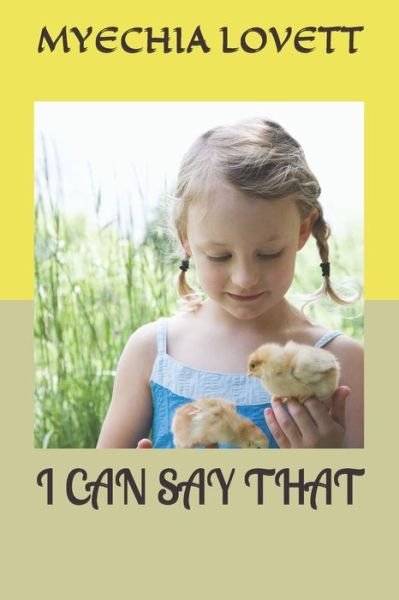 I Can Say That - Myechia Lovett - Books - Independently Published - 9798622594328 - March 8, 2020