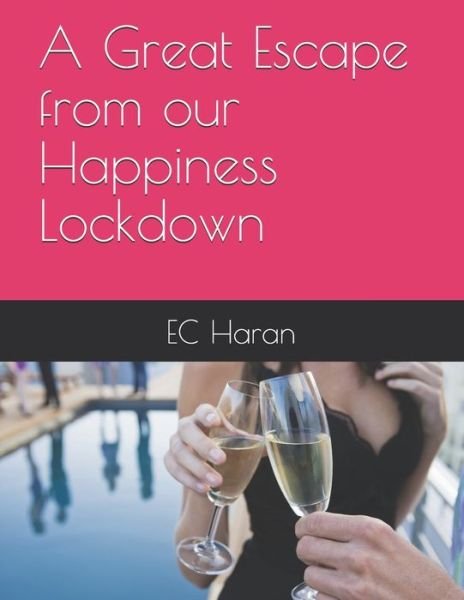 Cover for Ec Haran · A Great Escape from our Happiness Lockdown (Pocketbok) (2020)