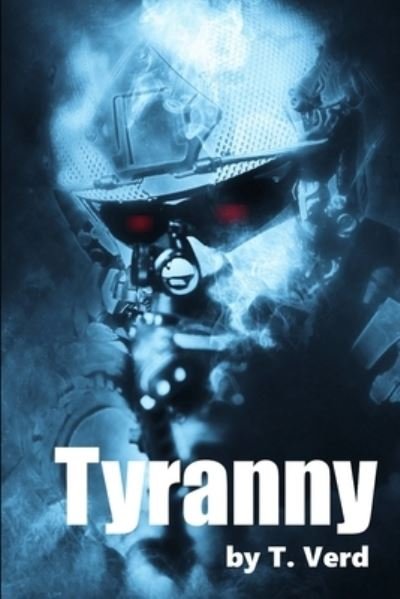 Tyranny - The Egan Universe - Tghu Verd - Livres - Independently Published - 9798636214328 - 11 avril 2020