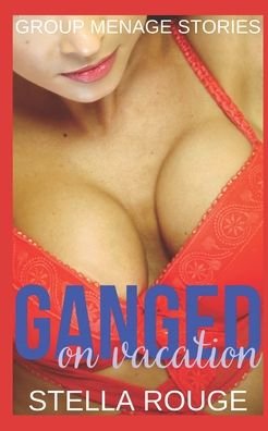 Cover for Stella Rouge · Ganged on vacation (Paperback Book) (2020)