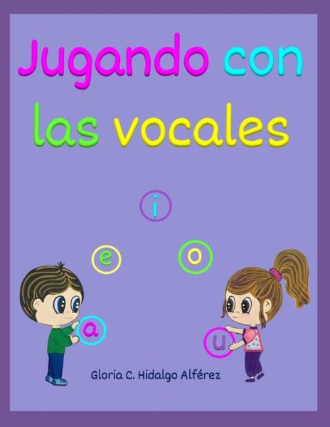 Cover for Gloria Constanza Hidalgo Alférez · Jugando con las vocales (Taschenbuch) (2020)