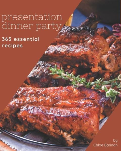 Cover for Chloe Bannan · 365 Essential Presentation Dinner Party Recipes (Paperback Book) (2020)