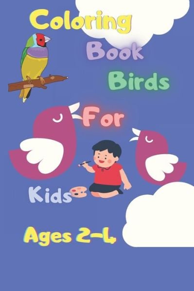 Cover for Optimistic World · Coloring Book Birds for Kids Ages 2-4 (Paperback Book) (2020)