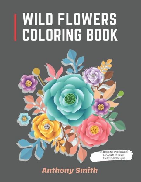 Cover for Anthony Smith · Wild Flowers Coloring Book (Paperback Book) (2020)