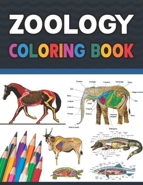 Cover for Darjeylone Publication · Zoology Coloring Book: Zoology Self Test Guide for Anatomy Students. Animal Art &amp; Anatomy Workbook for Kids &amp; Adults. Perfect Gift for Zoology Students &amp; Teachers. Zoology Coloring and Activity Book for Boys &amp; Girls. (Paperback Book) (2021)