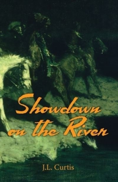 Cover for Jl Curtis · Showdown on the River: The Bell Chronicles Book 1 - The Bell Chronicles (Pocketbok) (2021)