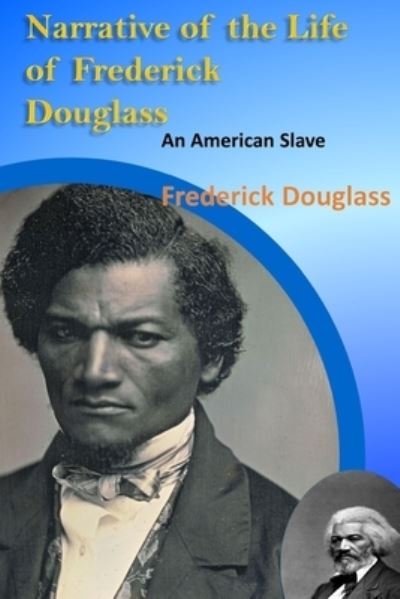 Cover for Frederick Douglass · Narrative of the Life of Frederick Douglass, an American Slave Annotated Edition (Pocketbok) (2021)