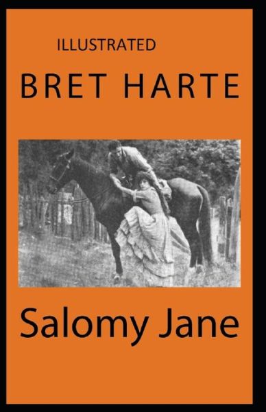 Cover for Bret Harte · Salomy Jane Illustrated (Paperback Book) (2021)