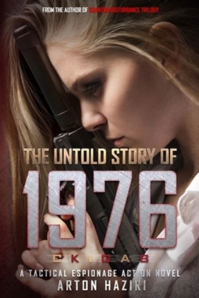 The untold story of 1976: C K I G A B - Arton Haziri - Libros - Independently Published - 9798789055328 - 22 de diciembre de 2021