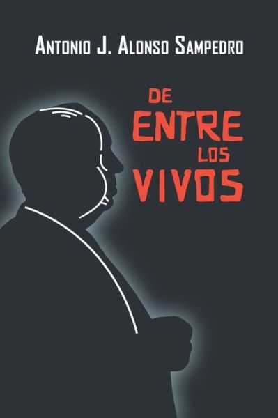 Cover for Antonio J Alonso Sampedro · De entre los vivos (Paperback Book) (2022)