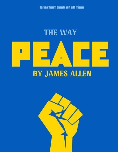 Cover for James Allen · The Way Of Peace By James Allen (Taschenbuch) (2022)