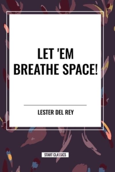 Cover for Lester Rey · Let 'em Breathe Space! (Paperback Book) (2024)