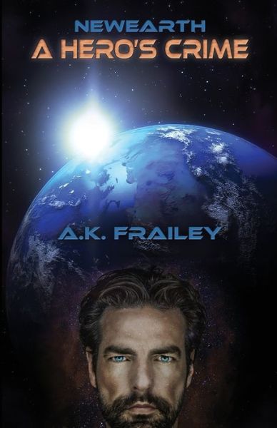 Cover for A K Frailey · Newearth A Hero's Crime (Paperback Book) (2022)