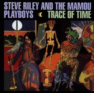 Cover for Riley Steve &amp; the Mamou P · Trace of Time (CD) (2008)