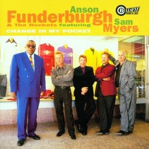 Cover for Funderburgh,a &amp; the Rocket · Anson Funderburgh &amp; The Rockets - Change In My Pocket (CD) (1999)
