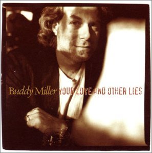 Cover for Buddy Miller · Your Love &amp; Other Lies (CD) (1995)