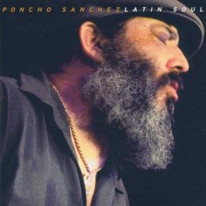 Latin Soul - Poncho Sanchez - Music - CONCORD - 0013431486329 - June 30, 1990