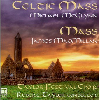 Cover for Macmillan / Mcglynn / Taylor Festival Choir · Celtic Mass (CD) (2016)