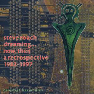 Steve Roach · Dreaming... Now, Then. A Retrospect (CD) (2000)