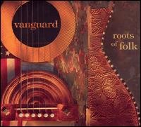 Vanguard: Roots of Folk / Various - Vanguard: Roots of Folk / Various - Música - VANGUARD - 0015707020329 - 13 de agosto de 2002