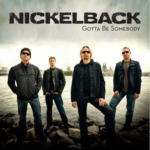 Gotta Be Somebody - Nickelback - Musique - ROADRUNNER - 0016861383329 - 30 octobre 2008