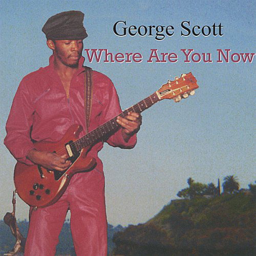 Cover for George Scott · Where Are You Now (CD) (2005)