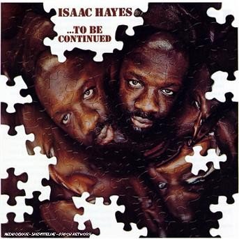 To Be Continued - Isaac Hayes - Musiikki - CONCORD - 0025218413329 - torstai 7. marraskuuta 1991