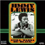 Cover for Jimmy Lewis · Still Wanna Be Black (CD) (1997)